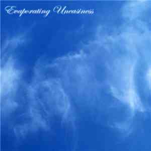 Evaporating Uneasiness - Evaporating Uneasiness
