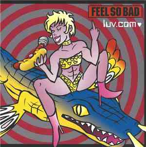 Feel So Bad - Luv.com
