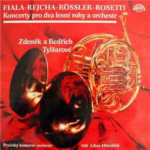 Fiala • Rejcha • Rössler-Rosetti | Zdeněk A Bedřich Tylšarové, Pražský Komo ...