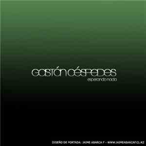 Gastón Céspedes - Esperando Nada
