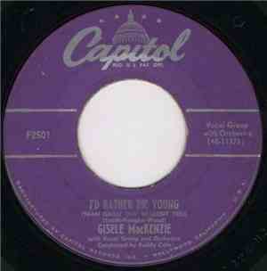 Gisele MacKenzie - I'd Rather Die Young / I Didn't Want To Love You