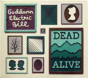Goddamn Electric Bill - Dead Alive