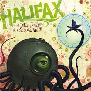 Halifax  - The Inevitability Of A Strange World