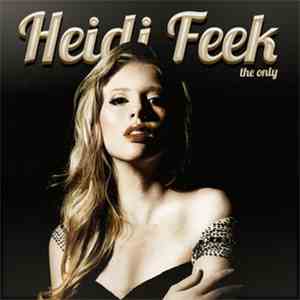 Heidi Feek - The Only