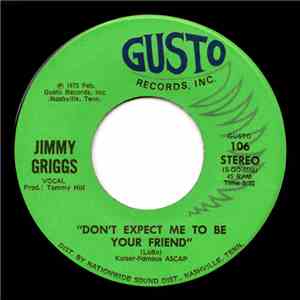 Jimmy Griggs - Don't Expect Me To Be Your Friend / Everybody But Me
