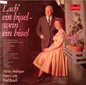 Maria Andergast, Hans Lang, Fred Rauch - Lach' Ein Bissel - Wein' Ein Bisse ...
