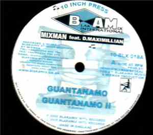 Mixman / D. Maximillian / Special A - Guantanamo / Sheshamane Call
