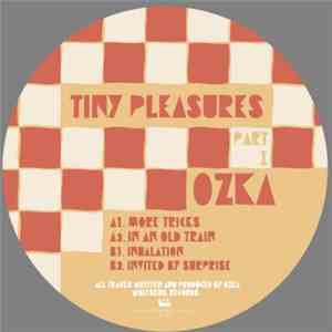 Ozka - Tiny Pleasures Part 1
