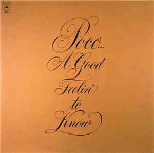 Poco  - A Good Feelin' To Know
