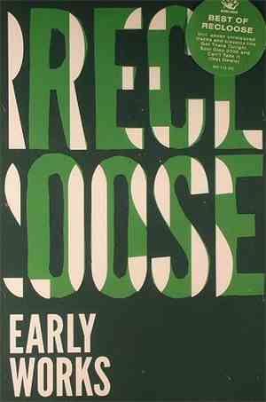 Recloose - Early Works