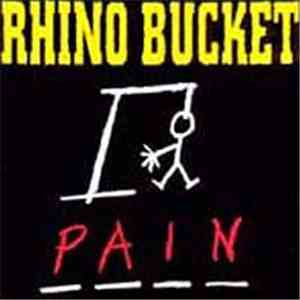 Rhino Bucket - Pain