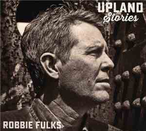 Robbie Fulks - Upland Stories