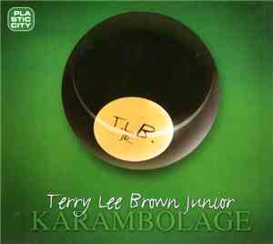 Terry Lee Brown Junior - Karambolage