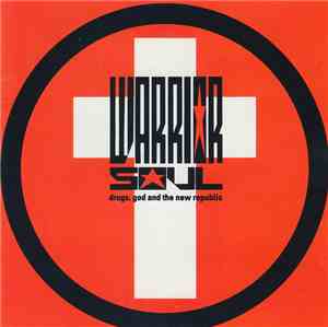 Warrior Soul - Drugs, God And The New Republic
