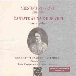 Agostino Steffani - Scarlatti Camera Ensemble - Cantate A Una E Due Voci Pa ...