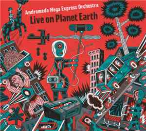 Andromeda Mega Express Orchestra - Live On Planet Earth