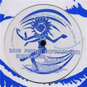 Blue Planet Corporation - Antidote / Xoco