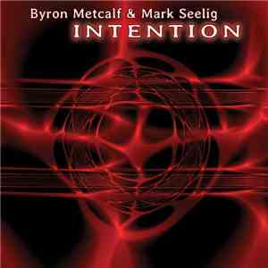 Byron Metcalf & Mark Seelig - Intention