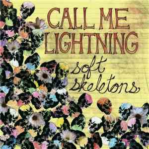 Call Me Lightning - Soft Skeletons