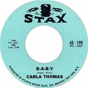 Carla Thomas - B-A-B-Y / What Have You Got To Offer Me