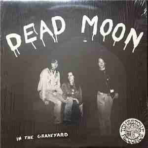 Dead Moon - In The Graveyard