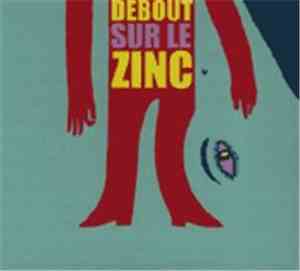 Debout Sur Le Zinc - Debout Sur Le Zinc
