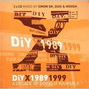 DiY - DiY X 1989 1999 - A Decade Of Doing It Yourself