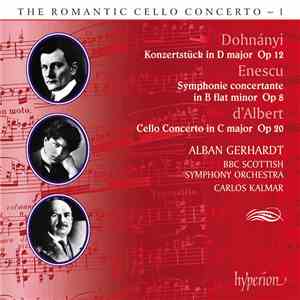 Dohnányi / Enescu / d'Albert - Alban Gerhardt, BBC Scottish Symphony Orches ...