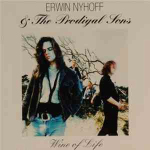 Erwin Nyhoff & The Prodigal Sons - Wine Of Life