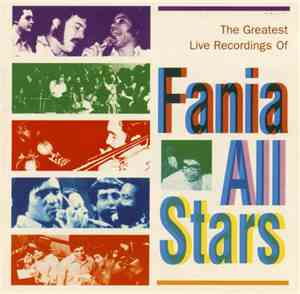 Fania All Stars - The Greatest Live Recordings Of