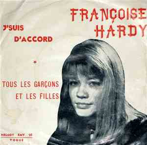 Françoise Hardy - Tous Les Garçons Et Les Filles / J'Suis D'Accord