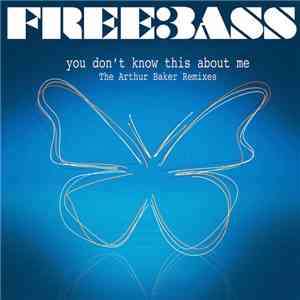 Freebass  - You Don't Know This About Me (The Arthur Baker Remixes)