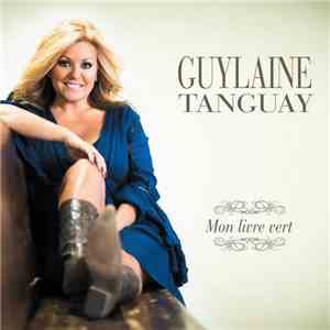 Guylaine Tanguay - Mon Livre Vert