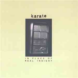 Karate - In Place Of Real Insight