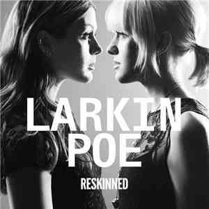 Larkin Poe - Reskinned