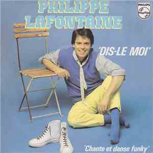Philippe Lafontaine - Dis-le Moi