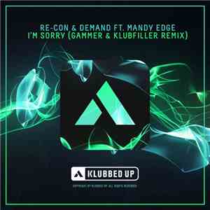 Re-Con & Demand Ft. Mandy Edge - I'm Sorry (Gammer & Klubfiller Remix)