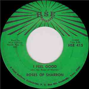 Roses Of Sharron - I Feel Good / He's My Rock, He's My Shield