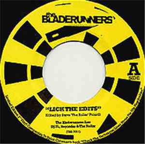 The Bladerunners - Lick The Edits / North Of The Tobin