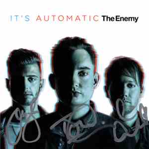 The Enemy  - It's Automatic