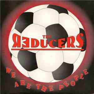 The Reducers - We Are The People