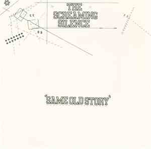 The Screaming Silence - Same Old Story