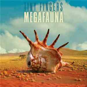 Tiny Fingers - Megafauna