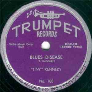 ''Tiny'' Kennedy - Blues Disease / Don't Lay This Job On Me