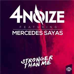 4Noize Featuring Mercedes Sayas - Stronger Than Me