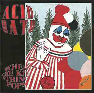 Acid Bath - When The Kite String Pops