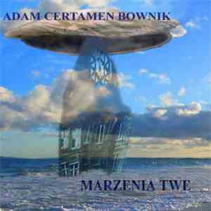 Adam Certamen Bownik - Marzenia Twe