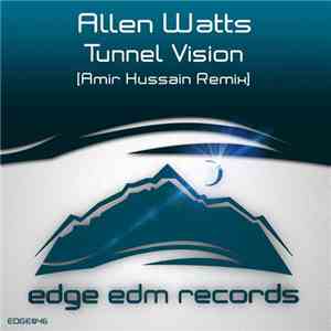 Allen Watts - Tunnel Vision (Amir Hussain Remix)