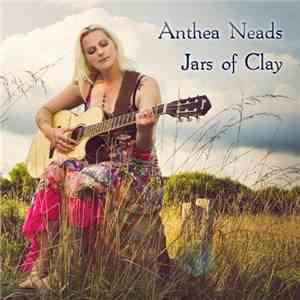 Anthea Neads - Jars Of Clay