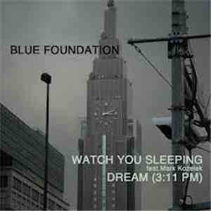 Blue Foundation - Watch You Sleeping/Dream